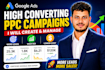 create and manage high converting google ads PPC campaigns
