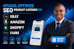 upload, optimize SEO product listings for, ebay amazon, shopify, faire
