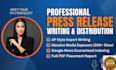 write and distribute a professional press release for massive media exposure