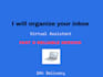 be your reliable virtual assistant for email, scheduling and admin tasks