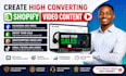 create video for shopify website, video ads, ugc content, dropshipping store
