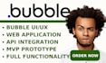 bubble io mobile app developer, bubble mvp, saas with bubble io, API integration