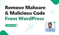 remove wordpress malware, fix hacked sites, and secure your website