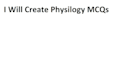 create high quality physiology mcq with answers