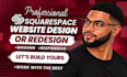 build squarespace website design or redesign squarespace website design