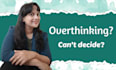 be your life coach for overthinking