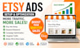 setup and optimize etsy ads to increase traffic, sales and ROI
