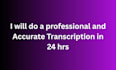 do a medical transcription in 24hours