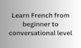 teach you french from beginner to conversational level