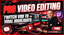edit twitch vod into streaming highlight clips with pro video editing