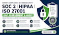 do soc 2 hipaa iso 27001 compliance gap assessment and audit