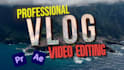 professionally edit your vlog, travel video