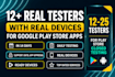 provide 12 testers google play testers android app testing beta testing