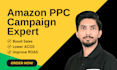 be your amazon PPC expert and manage your amazon ads campaigns