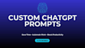 create high converting chatgpt prompts for your business