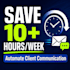 automate your client emails and follow ups so you stop wasting hours