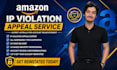 write amazon appeals that fix IP infringement, violations, and suspensions