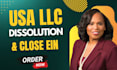 do llc dissolution, llc reinstatement llc amendment close ein ownership transfer