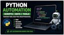 create python automation scripts, bots, and custom tools
