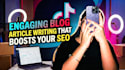 engaging blog article writing that boosts your SEO