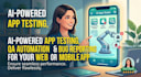 ai powered app testing, QA automation, and bug reporting for your web or mobile