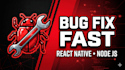 fix react native and node js bugs fast
