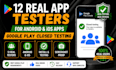 provide 12 close app tester for android ios app google play close app testing