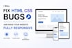 fix HTML CSS bugs and make your website fully responsive