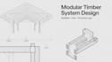 design a modular timber system with clear structural logic and drawing