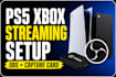 setup ps5 xbox streaming with obs and capture card