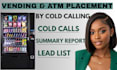 do cold calling for atm and vending machine placement