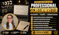 create movie script, screenplay, TV script, movie dialogue, script writing
