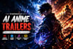 create cinematic ai anime trailers, movie teasers