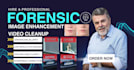 do forensic image enhancement, video cleanup, clarify blurry footage, blurry