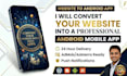 convert your website into a professional android mobile app within 24 hou