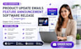 design product update emails, feature announcement campaigns, software release