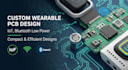 design wearable device pcb for iot bluetooth and low power electronicesl