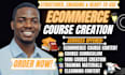 create ecommerce course content, curriculum, and mini course for online training