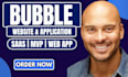 build bubble website, bubble io app, bubble saas website, bubble mvp website