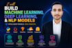 build machine learning, deep learning, and nlp models using python