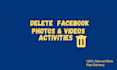 delete facebook friends, old groups, pages, posts activities