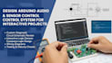 design arduino audio module and sensor control system for interactive projects