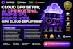 cloud gpu setup, ai gpu hosting, runpod gpu, runpod node, gpu cloud deployment