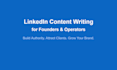 write linkedin content for founders and operators to build authority and attract