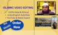 do professional islamic video editing for youtube and reels