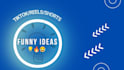 create viral and funny short video scripts
