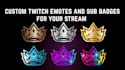 design custom twitch emotes, sub badges, and stream overlays