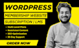 design or redesign wordpress website, membership website, lms, subscription site