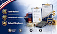 prepare your tariff refund, customs refund, and duty drawback filing
