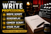write professional movie script, screenplay, comedy script and stage play
